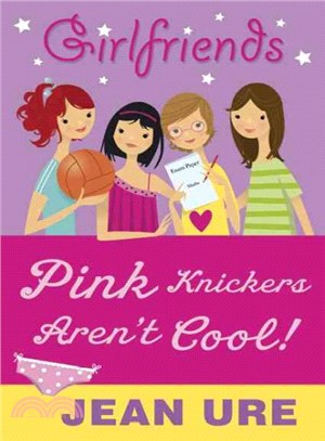 Girlfriends: Pink Knickers Aren't Cool