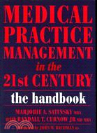 Medical Practice Management in the 21st Century: The Handbook