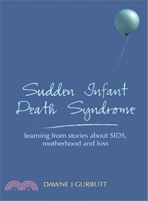 Sudden Infant Death Syndrome ─ Learning from Stories About Sids, Motherhood and Loss