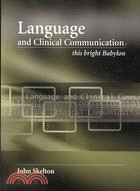 Language and Clinical Communication: This Bright Babylon