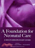 A Foundation for Neonatal Care: A Multi-disciplinary Guide