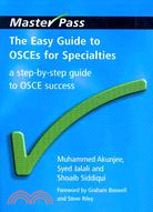 The Easy Guide to OSCEs for Specialties: A Step-by-step Guide to OSCE Success