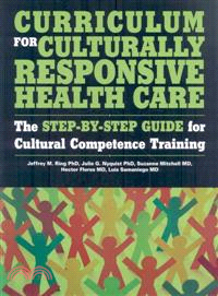 Curriculum for Culturally Responsive Health Care—The Step-by-step Guide for Cultural Competence Training