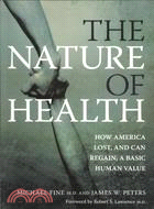 The Nature of Health: How America Lost, and Can Regain, a Basic Human Value