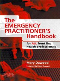 The Emergency Practitioner's Handbook ─ For All Front Line Health Professionals