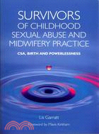 Survivors of Childhood Sexual Abuse and Midwifery Practice: CSA, Birth and Powerlessness