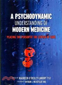 A Psychodynamic Understanding of Modern Medicine—Placing the Person at the Center of Care