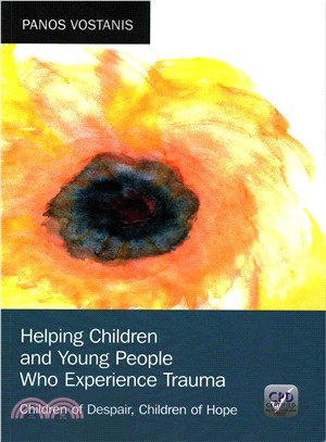 Helping Children and Young People Who Experience Trauma ― Children of Despair, Children of Hope
