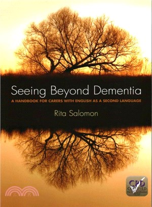 Seeing Beyond Dementia ─ A Handbook for Carers With English As a Second Language