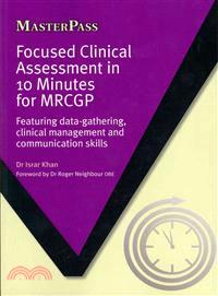 Focused Clinical Assessment in 10 Minutes for MRCGP—Featuring Data-Gathering, Clinical Management and Communication Skills