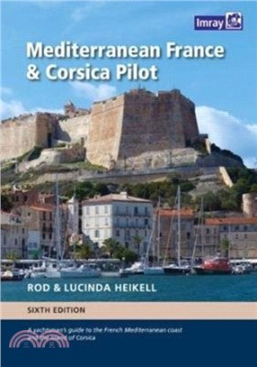 Mediterranean France and Corsica Pilot：A guide to the French Mediterranean coast and the island of Corsica