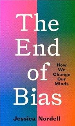 The End of Bias：How We Change Our Minds