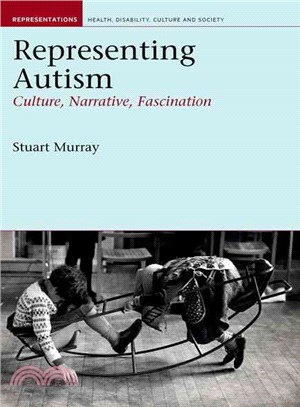 Representing Autism: Culture, Narrative, Fascination