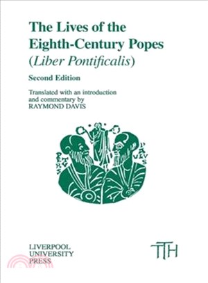 The Lives of the Eighth Century Popes Liber Pontificalis ─ The Ancient Biographies of Nine Popes from Ad 715 to Ad 817