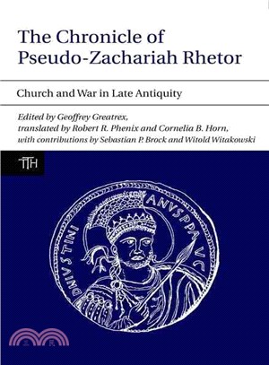 The Chronicle of Pseudo-Zachariah Rhetor ─ Church and War in Late Antiquity