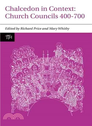 Chalcedon in Context ─ Church Councils 400-700