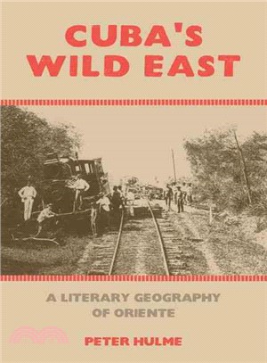 Cuba's Wild East ─ A Literary Geography of Oriente