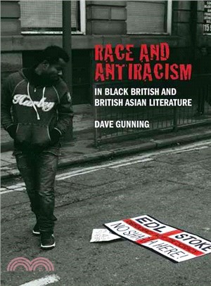 Race and Antiracism in Black British and British Asian Literature