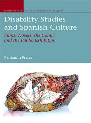 Disability Studies and Spanish Culture ― Films, Novels, the Comic and the Public Exhibition