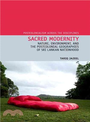 Sacred Modernity ─ Postcolonial Geographies of Sri Lankan Nationhood
