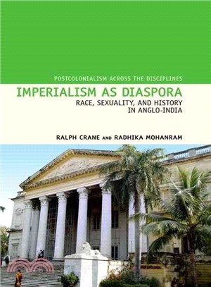 Imperialism As Diaspora ─ Race, Sexuality, and History in Anglo-India