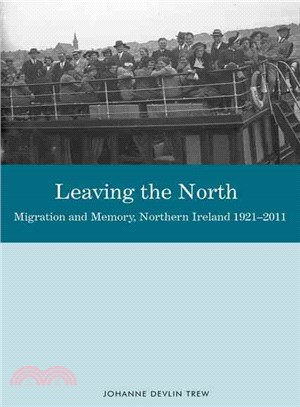 Leaving the North ─ Migration and Memory, Northern Ireland, 1921-2011