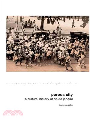Porous City ─ A Cultural History of Rio De Janeiro (from the 1810s Onward)