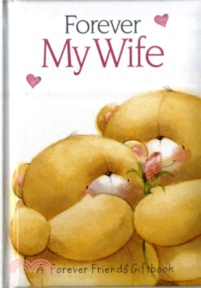 Forever My Wife：A Forever Friends Giftbook