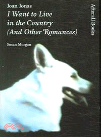 Joan Jonas ─ I Want to Live in the Country and Other Romances