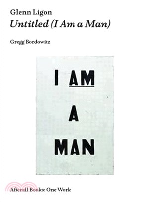 Glenn Ligon ― Untitled I Am a Man