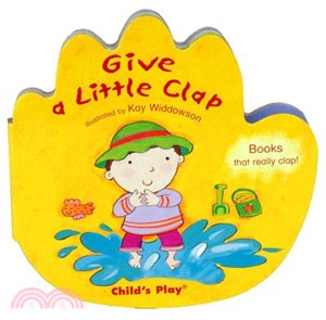 Give a Little Clap: Two Little Hands (books that really clap!)