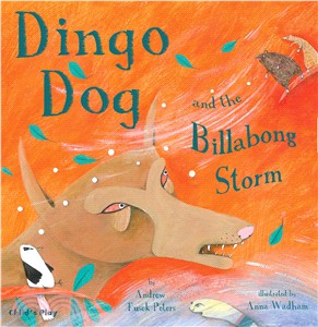 Dingo Dog and the Billabong Storm (平裝)－Tales With a Twist