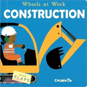 Construction (Wheels at Work)(硬頁翻翻書) | 拾書所