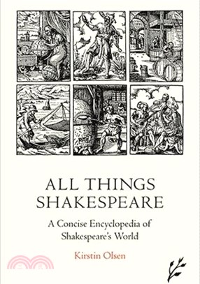 All Things Shakespeare ― An Encyclopedia of Shakespeare's World