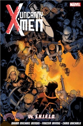 Uncanny X-men Vol. 4: Vs. S.h.i.e.l.d