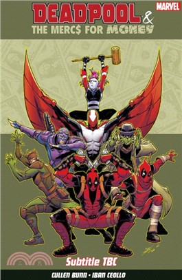 Deadpool & The Mercs For Money Vol. 1：Mo' Mercs, Mo' Monkeys