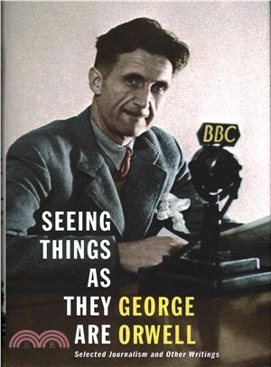 Seeing Things as They Are: Selected Journalism and Other Writings