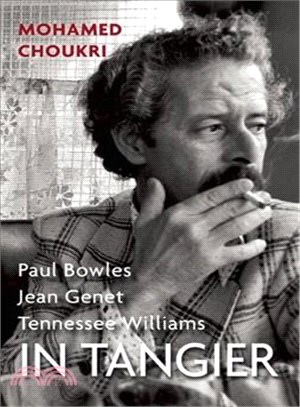 In Tangier: Jean Genet/ Tennessee Williams/ Paul Bowles