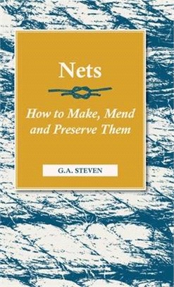 Nets: How to Make, Mend And Preserve Them