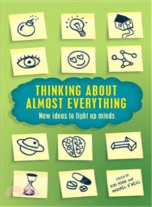 Thinking About Almost Everything: New Ideas to Light Up Minds