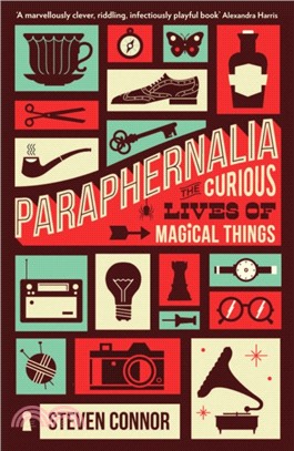 Paraphernalia：The Curious Lives of Magical Things