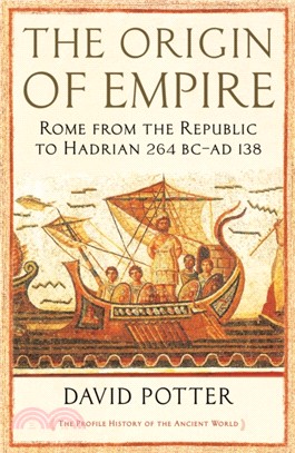 The Origin of Empire：Rome from the Republic to Hadrian (264 BC - AD 138)