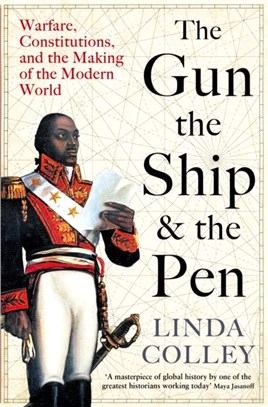 The Gun, the Ship, and the Pen：Warfare, Constitutions and the Making of the Modern World