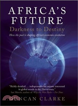 Africa's Future: Darkness to Destiny—How the Past is Shaping Africa's Economic Evolution