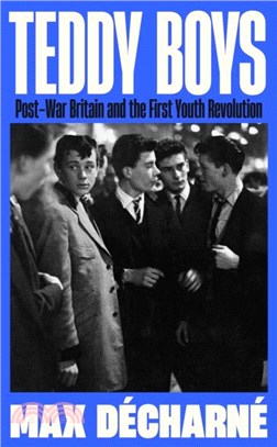 Teddy Boys：Post-War Britain and the First Youth Revolution