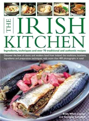The Irish Kitchen ― Ingredients, Techniques and over 70 Traditional and Authentic Recipes