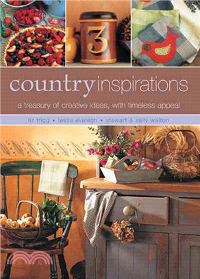 Country Inspirations ─ A Treasury of Creative Ideas, With Timeless Appeal