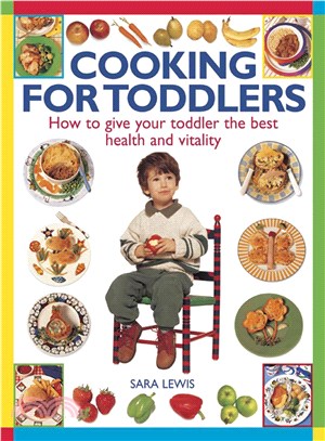 Cooking for Toddlers ─ How to Give Your Toddler the Best Health and Vitality