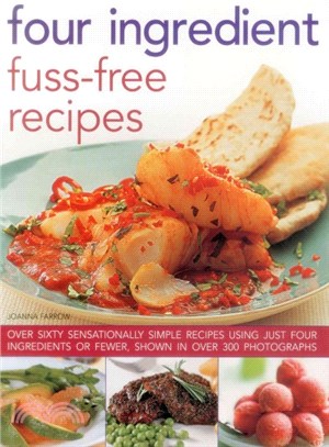 Four Ingredient Fuss-Free Recipes