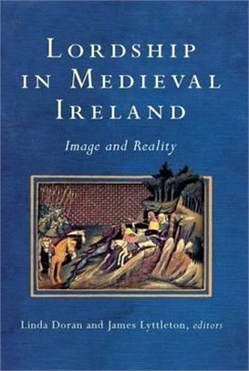 Lordship in Medieval Ireland ― Image and Reality